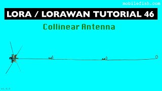 LoRa/LoRaWAN tutorial 46: Collinear Antenna