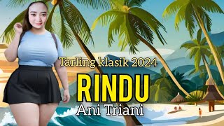 lagu tarling Pantura terbaru merdu banget - RINDU ANI TRIANI - tarling Cirebon dermayu