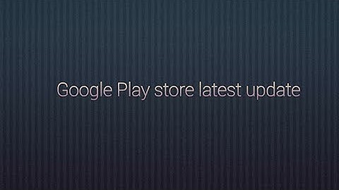 Google Play Store New Latest Update 2021,Google PlayStore Update New Features Manage Apps And Device