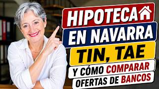 Cómo elegir tú hipoteca en Navarra 2025 | Diferencia entre TIN y TAE explicada fácil 