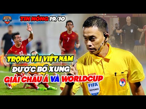 NÓNG! FIFA, AFC mang đến tin vui: 2 Trọng tài Việt Nam sẽ bắt giải Châu Á và WorldCup!