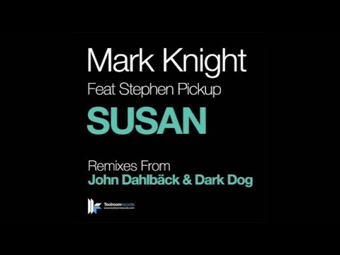 Official - Mark Knight feat Stephen Pickup 'Susan' (Radio Edit)