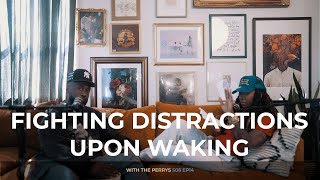 Fighting Distractions Upon Waking