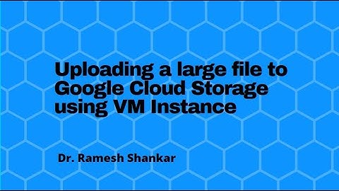 Uploading large files to Google Storage using a VM Instance