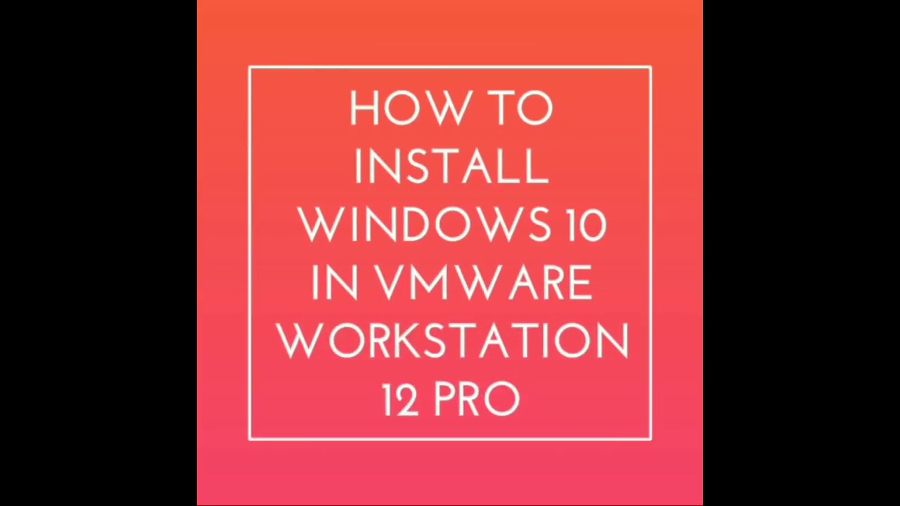 How to install Windows 10 in Vmware Workstation || How to install ...
