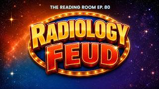 Episode 80   Radiology Feud!