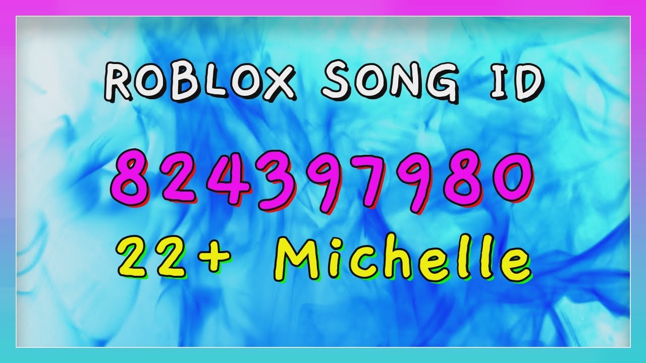 michelle roblox song ids, michelle bypassed roblox audio ids, roblox ...