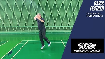 Forehand China jump footwork tutorial | Presented by Basic Feather & Morten Frost