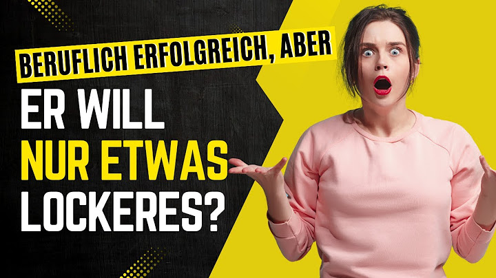 Beruflich erfolgreich, aber er will nur etwas Lockeres?