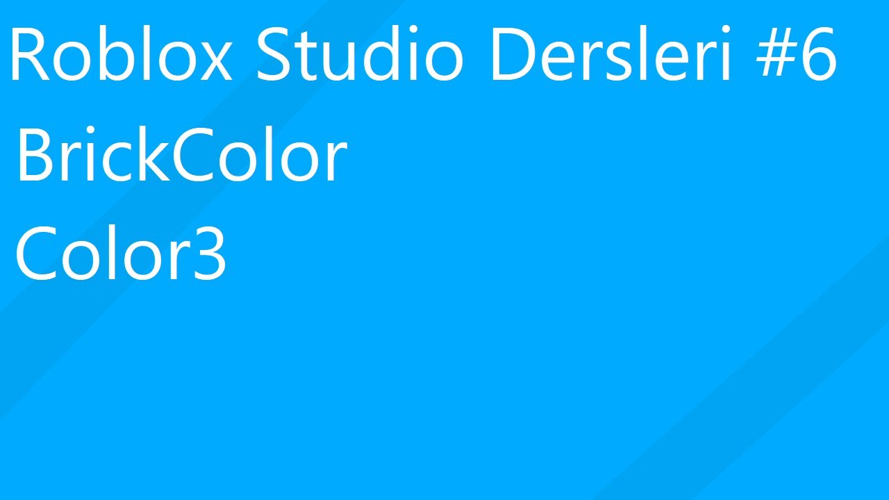 Roblox Studio Dersleri 6 Brickcolor Ve Color3 Youtube - brickcolor to color3 roblox