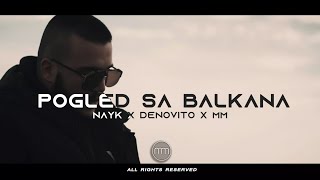 Nayk X Denovito X Mm - Pogled Sa Balkana Official Video