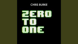 Video thumbnail of "Chris Burke - Zero to One (Extended Mix)"