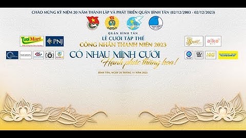 LỄ CƯỚI TẬP THỂ QUẬN BÌNH TÂN NĂM 2023 (24/11/2023 20 CẶP ĐÔI )