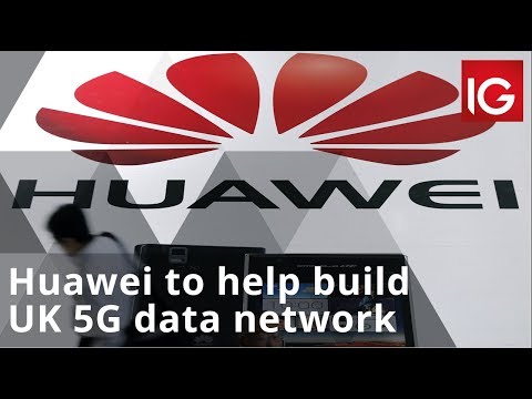 UK to let Huawei help build 5G data network