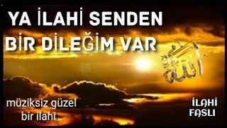 Ya İlahi Senden Bir Dileğim Var - Müziksiz Sade ilahi | Muhammed Ezgen Resimi