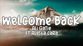 Ali Gatie-welcome back feat.alessia cara (lyrics)