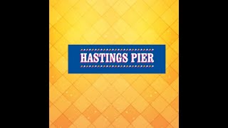 Hastings Pier Promo Video 2020