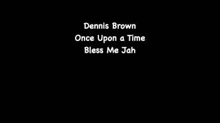 Video thumbnail of "Dennis Brown - Once Upon a Time"