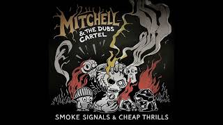Mitchell & The Dubs Cartel - Smoke Signals & Cheap Thrills [Remastered]