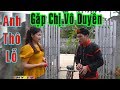 Anh Thô Lỗ Gặp Chị Vô Duyên - Phim Hài Mới 2020 Hay Nhất - Hài A Hy Mới 2020 Hay Nhất