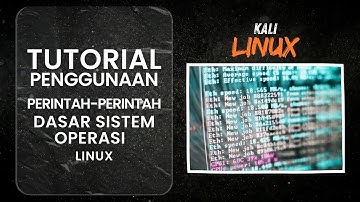 Tutorial Penggunaan Perintah-perintah Dasar Sistem Operasi Linux