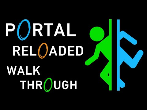 Portal Reloaded Full Walkthrough | No Commentary