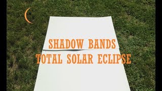 Shadow Bands - Total Solar Eclipse 2017