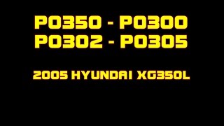 ⭐ P0350 - P0300 - P0302 - P0305 - 2005 Hyundai XG350L - Runs Rough screenshot 4