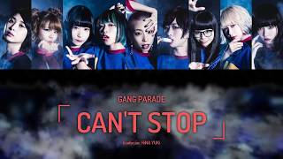 【GANG PARADE】 CAN'T STOP 【Legendado PT-BR|Color Coded】