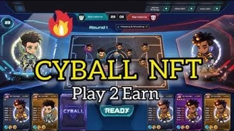HOW TO PLAY CYBALL NFT (PLAY-TO-EARN)