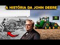A INCRÍVEL HISTÓRIA DO SR. JOHN DEERE - O GÊNIO DA AGRICULTURA!