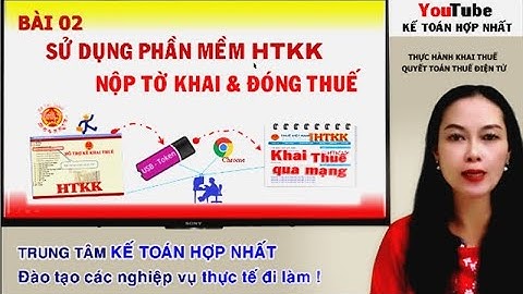 Học kế toán thuế báo cáo thuế trên HTKK, Bài 2 Thực hành lập tờ khai thuế gtgt Áp dụng ngày 1/7/2025
