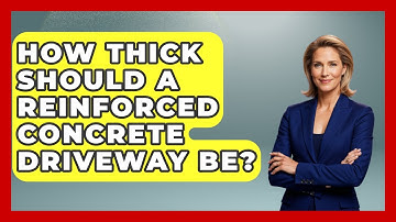 How Thick Should A Reinforced Concrete Driveway Be? - Civil Engineering Explained