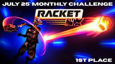 Racket: NX - July 25