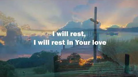 Rest In Your Love and My Redeemer Lives (Medley) by Marty Nystrom LYRICS