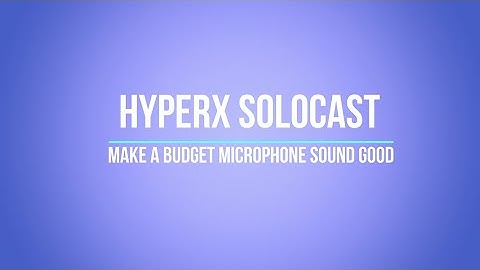 Making the HyperX Solocast sound AMAZING