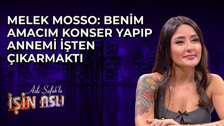 Melek Mosso: Benim Amacım Konser Yapıp Annemi İşten Çıkarmaktı