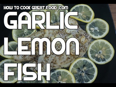 Simple Garlic & Lemon Grilled Fish Recipe