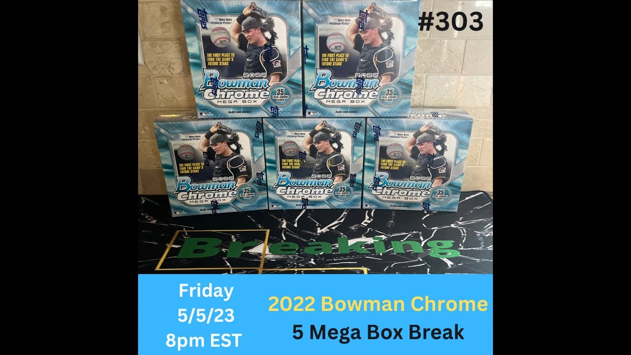 Break 303 5 2022 Bowman Chrome Megas YouTube