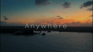 DJ SLOW REMIX !!! Rawi Beat - Anywhere - ( Slow Remix )