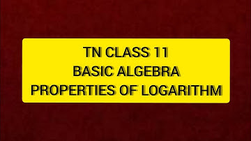 TN Class 11 Maths  Basic Algebra Properties of Logarithm