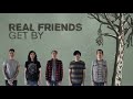 Real Friends - Get By