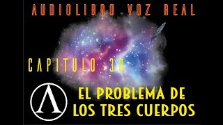 El problema de los 3 cuerpos (voz Real) (parte 30)