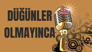 Düğünler Olmayinca