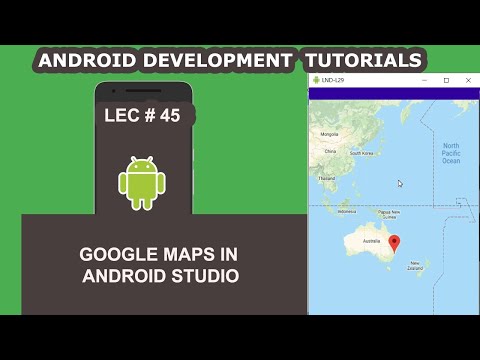 Google Maps in Android Studio With Example - 45 - Android Development Tutorial for Beginners