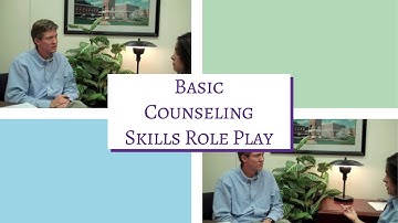 How to Do Basic Counseling Skills: Role Play