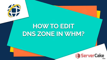 How to edit DNS zone in WHM - ServerCake India