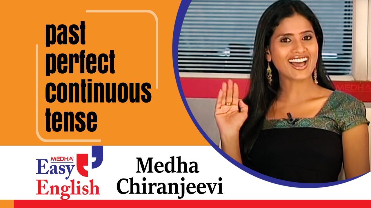Past Perfect Continuous Tense | Medha Chiranjeevi | Medha Language Theatre