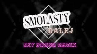 Smolasty - Dalej (Sky Sound Remix)