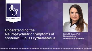 Understanding the Neuropsychiatric Symptoms of Systemic Lupus Erythematosus